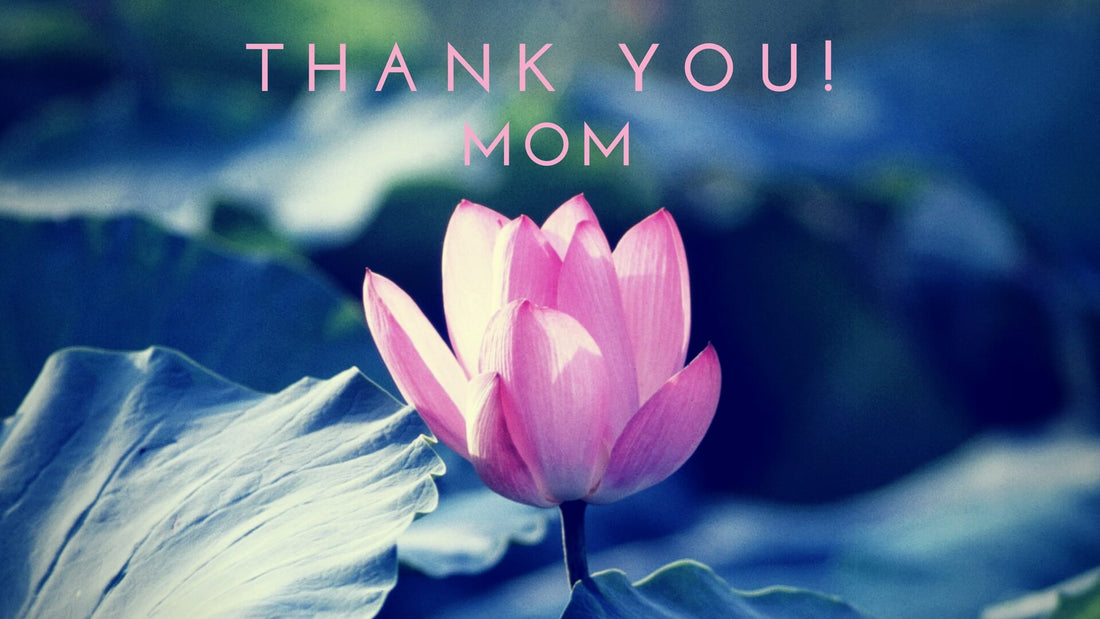 Thank You Mom!